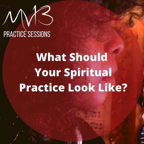 What Should Your Spiritual Practice Look Like?