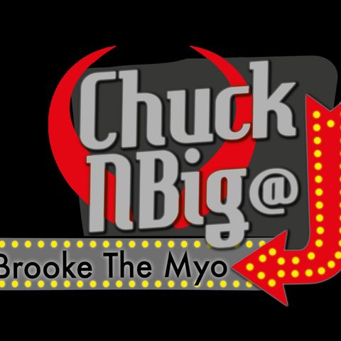 Chuck N Big & Brooke the Myo