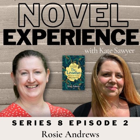 S8 Ep2 Rosie Andrews author of The Leviathan