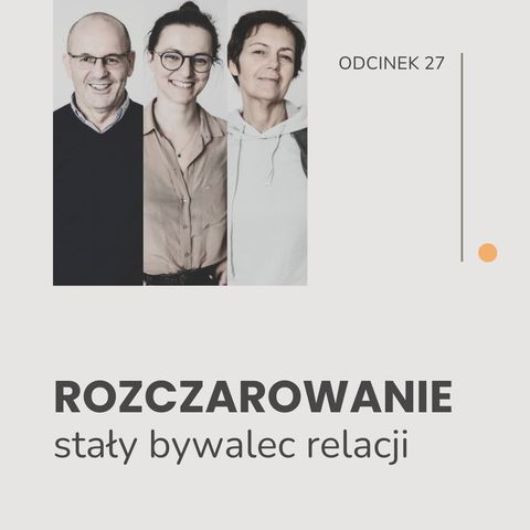 #27 Rozczarowanie - stały bywalec relacji