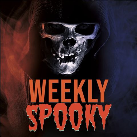 INTRODUCING: Weekly Spooky!
