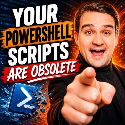 Your PowerShell Scripts Are Obsolete