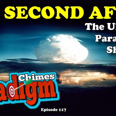 One Second After, EMP Grid Lost, Paradigm Shift | Paradigm Chimes Ep. 117 #EMP