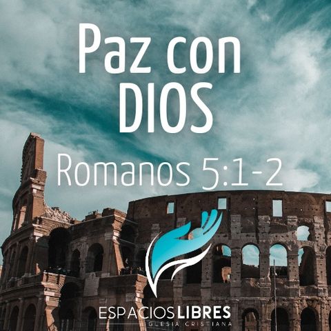 Paz con Dios Romanos 5:1-2a