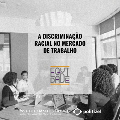 #22 - A discriminação racial no mercado de trabalho