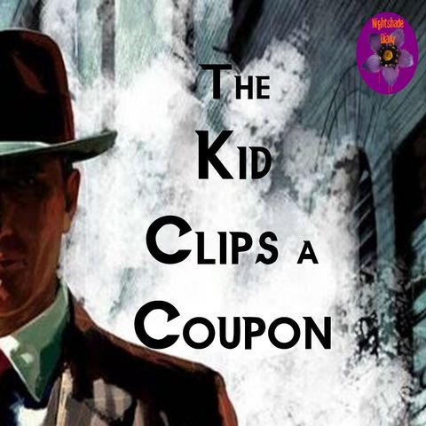 The Kid Clips a Coupon | Patent Leather Kid Detective Story | Podcast
