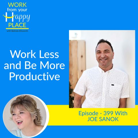 Work Less and Be More Productive with JOE SANOK