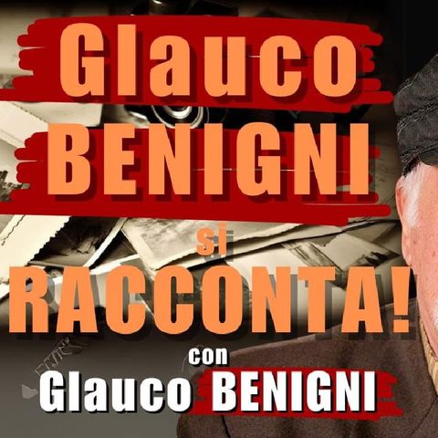 Glauco BENIGNI si RACCONTA 3^ Parte - con Glauco BENIGNI | Alla Mezza