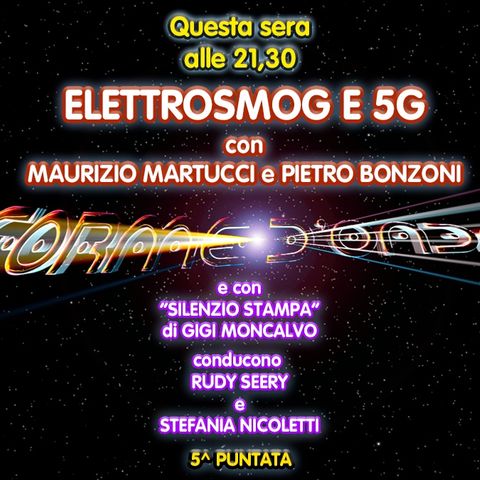 Forme d'Onda - Maurizio Martucci e Pietro Bonzoni - Elettrosmog e 5G - 5^puntata (14/11/2019)