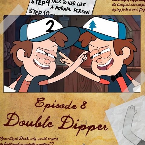 08: Gravity Falls "Double Dipper"