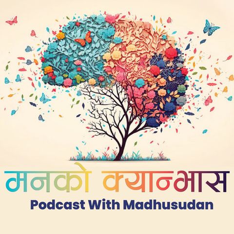 Manko Canvas ep 11 – All about mental health and disability, interconnection, challenges and dealing with it अपाङ्गता र मानसिक स्वास्थ्य