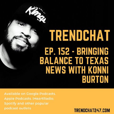 Ep. 152 - Bringing Balance To Texas News With Konni Burton