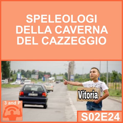 S02E24 - Speleologi della caverna del cazzeggio