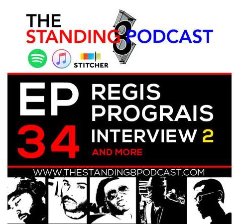 Ep 34 - The Regis Prograis Interview 2