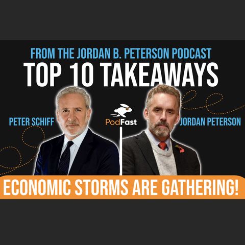 How to Navigate the Upcoming Economic Storms // Peter Schiff & Jordan Peterson