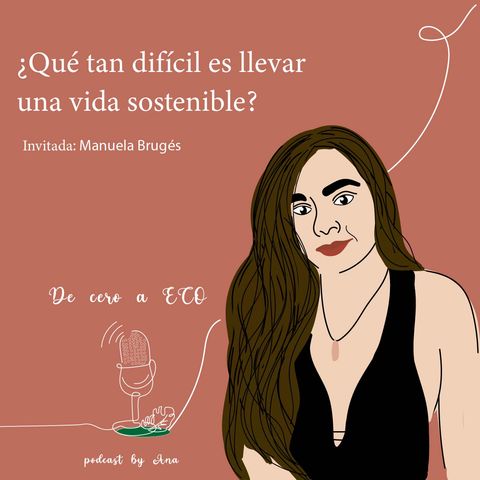 ¿Qué tan difícil es llevar una vida sostenible? ft Manuela Brugés