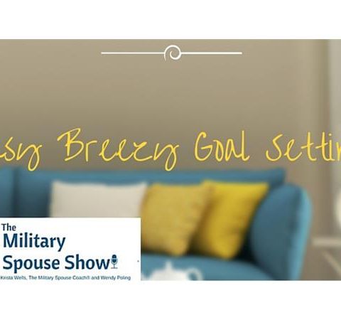 Military Spouse Show - Easy Breezy Goal Setting