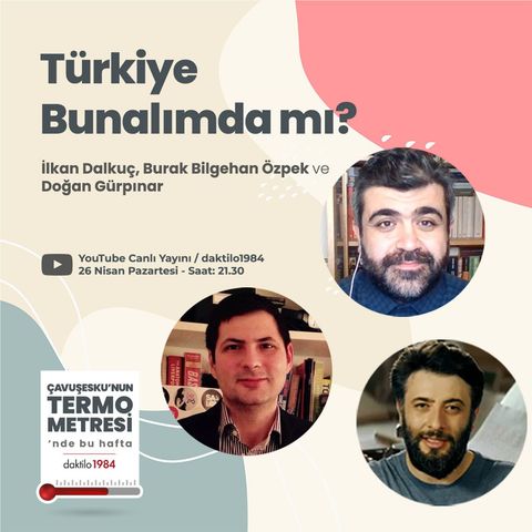 Türkiye Bunalımda mı? | Konuk: Doğan Gürpınar | Çavuşesku'nun Termometresi #56