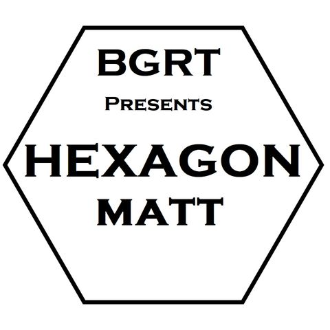 BGRT 0004.9 - 2022-01-14 - Bonus with Hexagon Matt