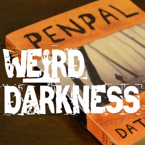 “PENPAL” (FULL AUDIOBOOK!  ALL 6 PARTS INCLUDED!) #WeirdDarkness