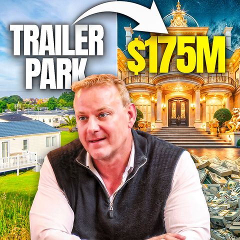 From Trailer Park Roots to a $175M Real Estate Portfolio