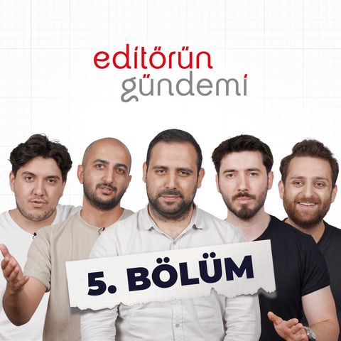 Editörün Gündemi 5. Bölüm - Özgür Özel'in Röntgeni | Gurbetçi Harçlığı | Virüsler