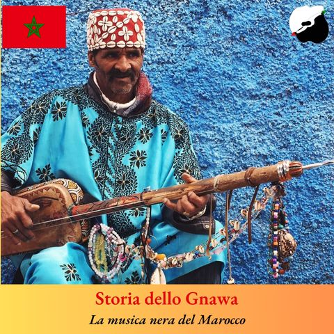 Storia dello Gnawa, la musica nera del Maghreb