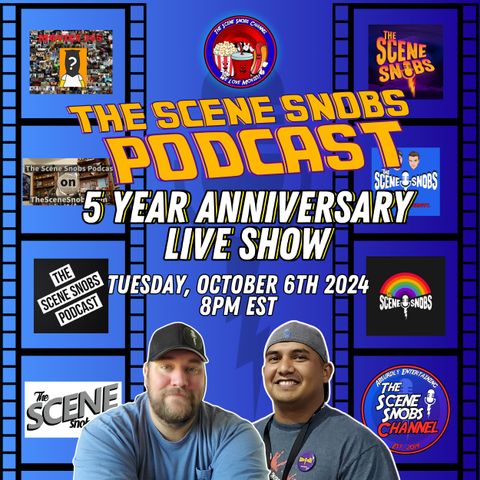 5 Year Anniversary Special! | The Scene Snobs Podcast Ep 350