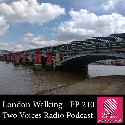 London Walk - Blackfriars, Fleet St, Hodge, Inns of Court- Two Voices Radio Podcast -Ep 210