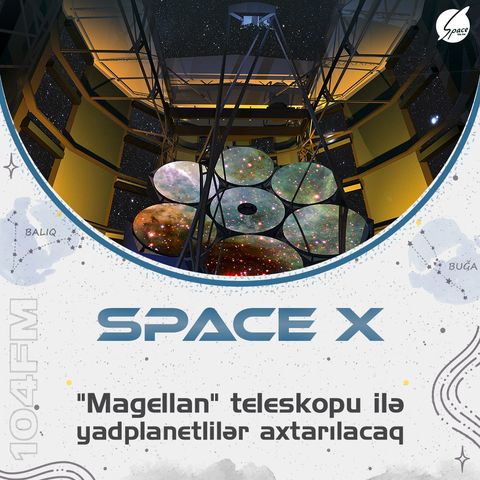 🪐 "Magellan" teleskopu ilə yadplanetlilər axtarılacaq !
