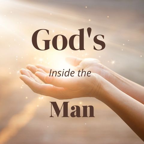 God's "inside" the Man