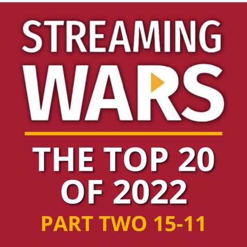 Streaming Wars - Top 20 of 2022 (15-11)