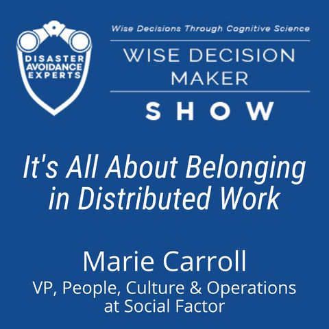 #263: It's All About Belonging in Distributed Work: Marie Carroll of Social Factor