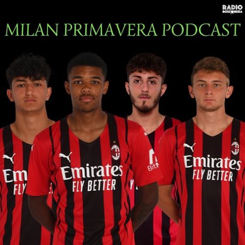 Milan Primavera Podcast | Atalanta - Milan 2-0 | Buon Milan ma ancora a secco in campionato