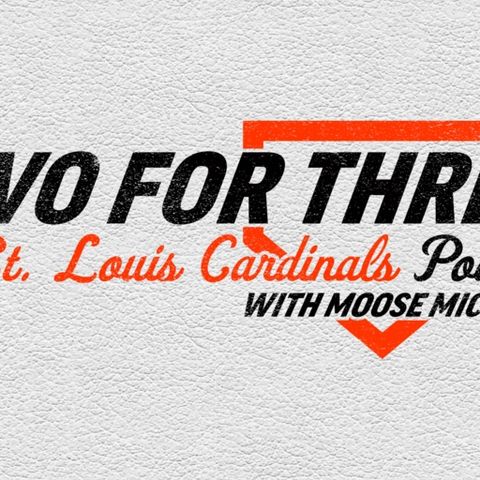 Two for Three Podcast: Talking St.Louis Cardinals Baseball 6/12/18