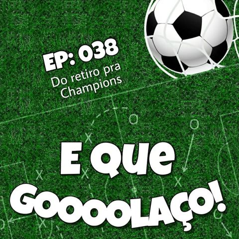 EQG - #38 - Do retiro pra Champions
