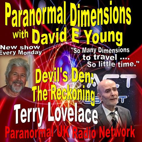 Paranormal Dimensions - Terry Lovelace - Devils Den: The Reckoning - 03/29/2021