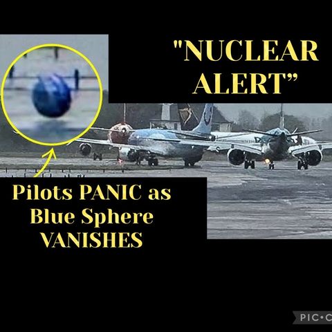 NUCLEAR ALERT: Pilots PANIC as Blue Sphere VANISHES at Airport 🛸