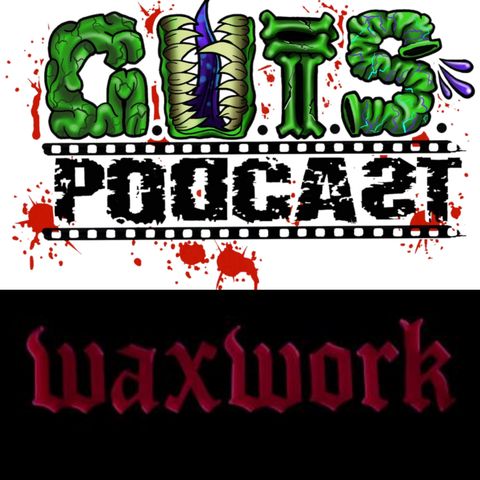Episode 59: Waxwork II: Lost in Time - featuring G.U.T.S. Podcast