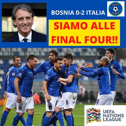 ITALIA ALLE FINAL FOUR DI UEFA NATIONS LEAGUE!! Bosnia 0-2 Italia