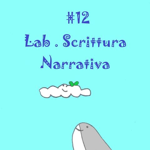 12 Lab. Scrittura Narrativa