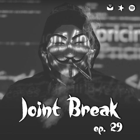 Jointbreak Ep.29: "B for Bitcoin"