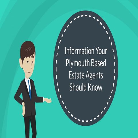 Information Your Plymouth Based Estate Agents Should Know