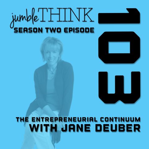 The Entrepreneurial Continuum with Jane Deuber
