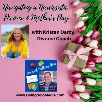 Navigating a Narcissistic Divorce & Mother’s Day with Guest, Kristen Darcy