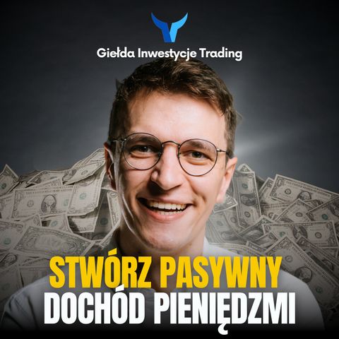 11# Stwórz pasywny przychód pieniędzmi