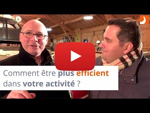 Comment être plus efficient dans votre activité ?