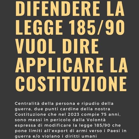 Difendere la Legge 185/90 vuol dire applicare la Costituzione