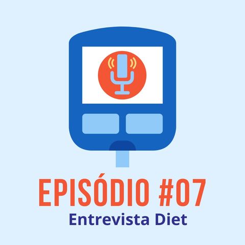 #T01E07 - Entrevista Diet
