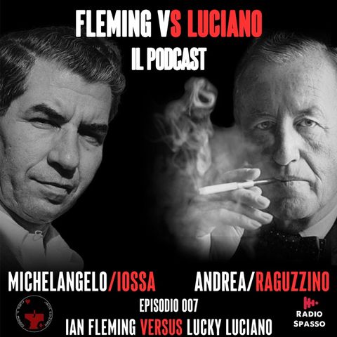 007- Ian Fleming vs Lucky Luciano